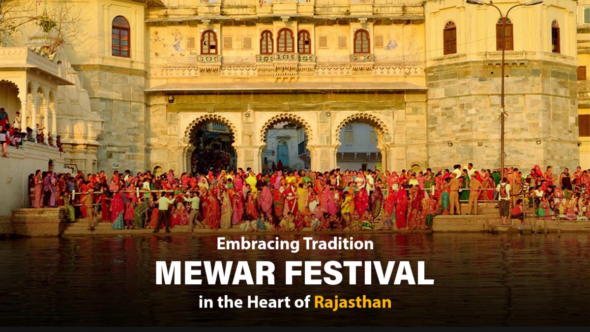 Celebrate Tradition and Culture at the Mewar Festival Rajasthan